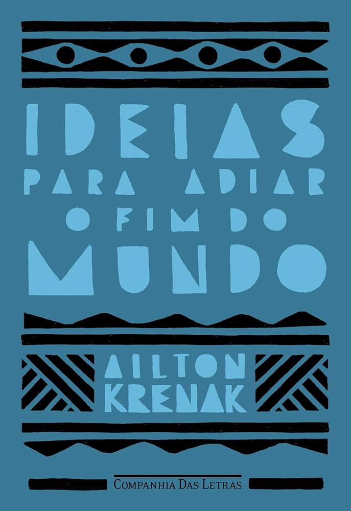 Capa do livro Ideias para adiar o fim do mundo, de Ailton Krenak