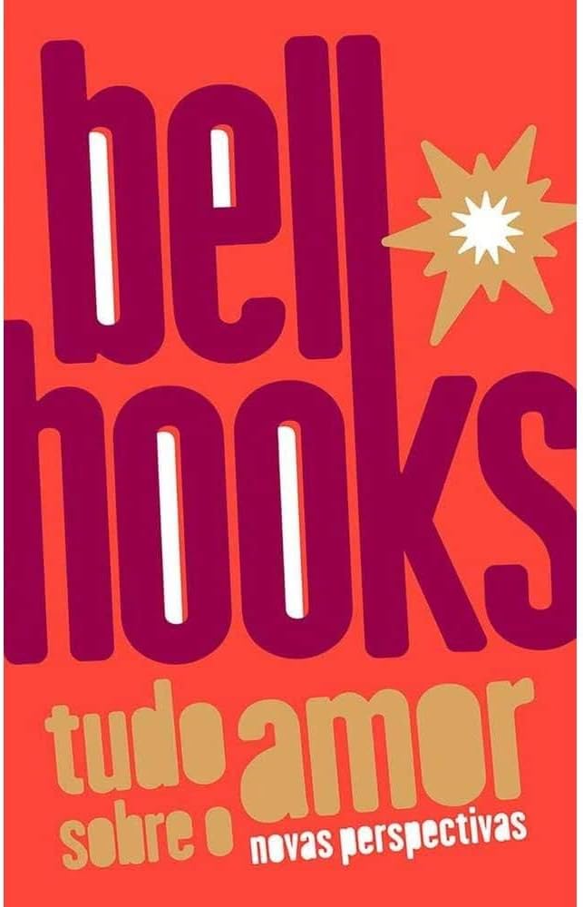 Capa do livro Tudo sobre o amor, de bell hooks